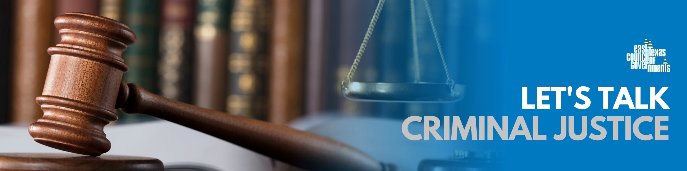 Criminal Justice Grants - FY 2021 | Let&rsquo;s Talk ETCOG