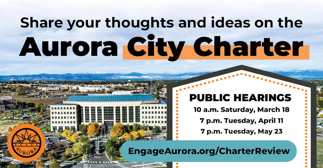 Share your thoughts and ideas on the Aurora City Charter at upcoming public hearings