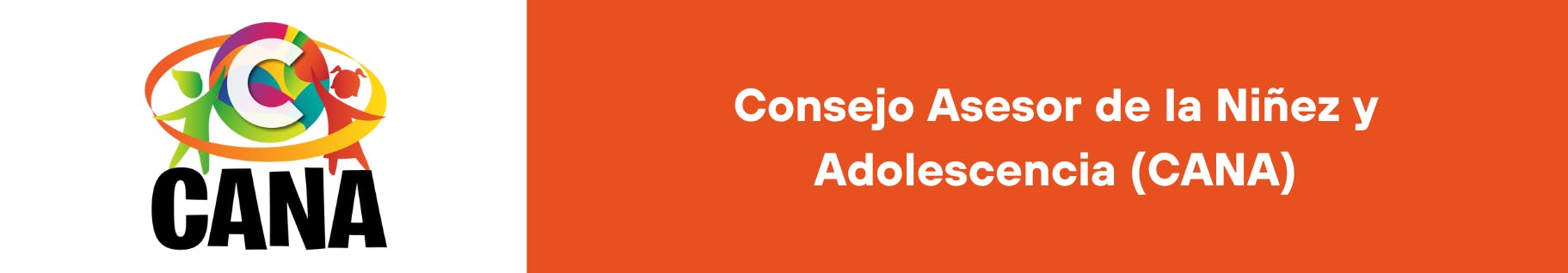 CONSEJO ASESOR DE LA NIÑEZ Y LA ADOLESCENCIA (CANA)