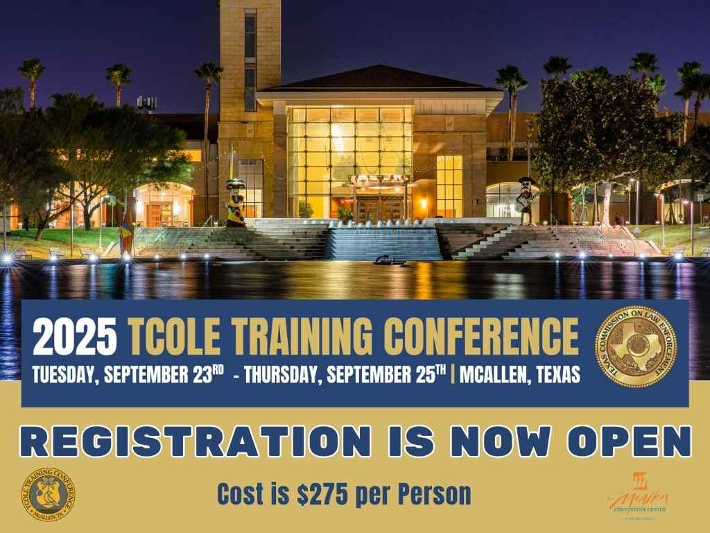 Registration is now open for the TCOLE Annual Training Conference, Sept. 23-25, 2025, in McAllen, Texas