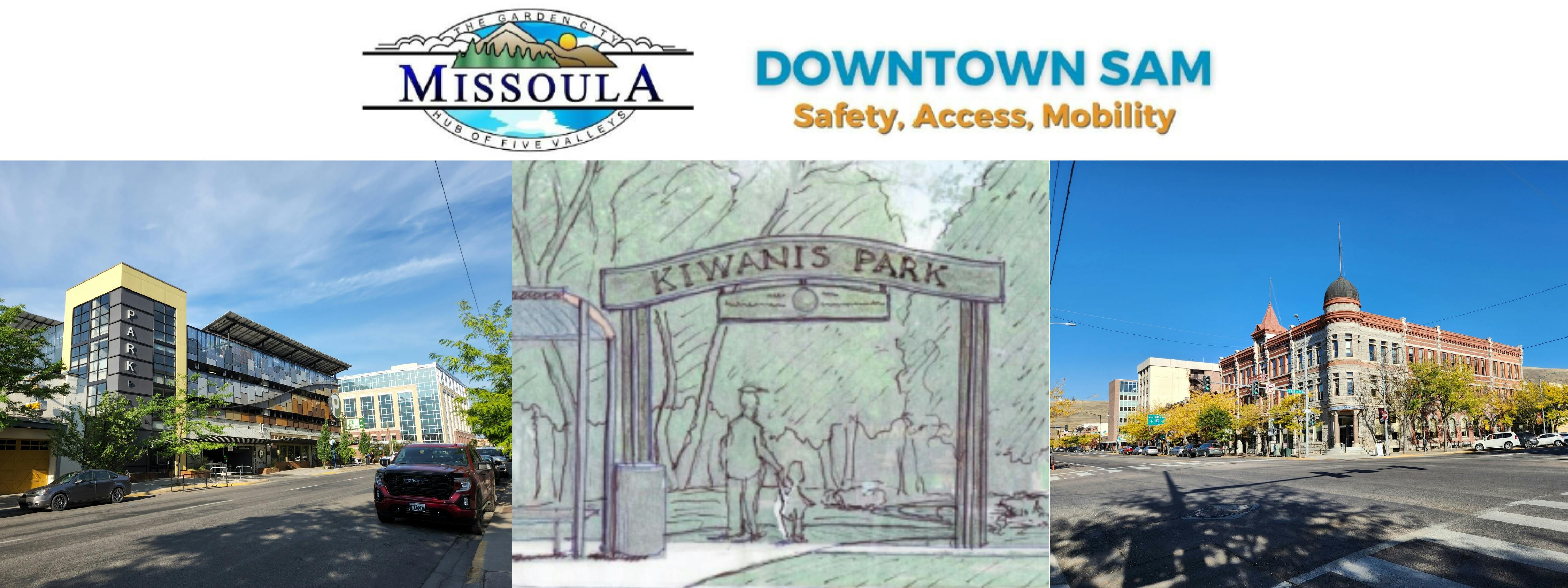 City of Missoula logo & text says Downtown SAM Safety, Access, Mobility & images of Front St, Kiwanis Park, and Higgins Ave.