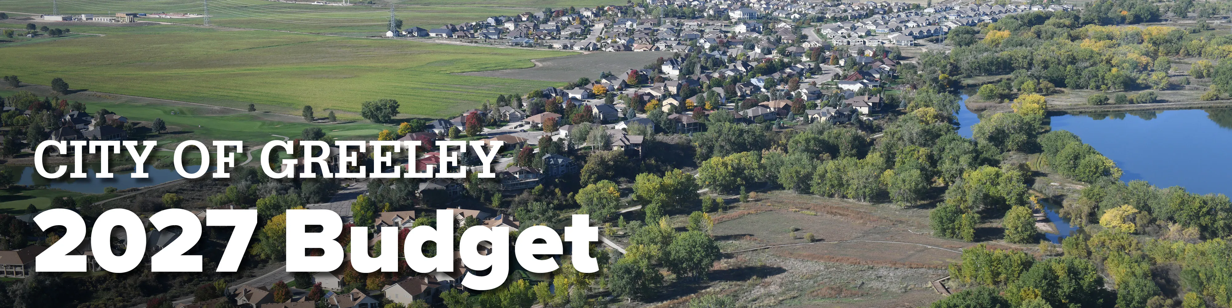 Aerial view of Greeley with text that says 'City of Greeley 2027 Budget'