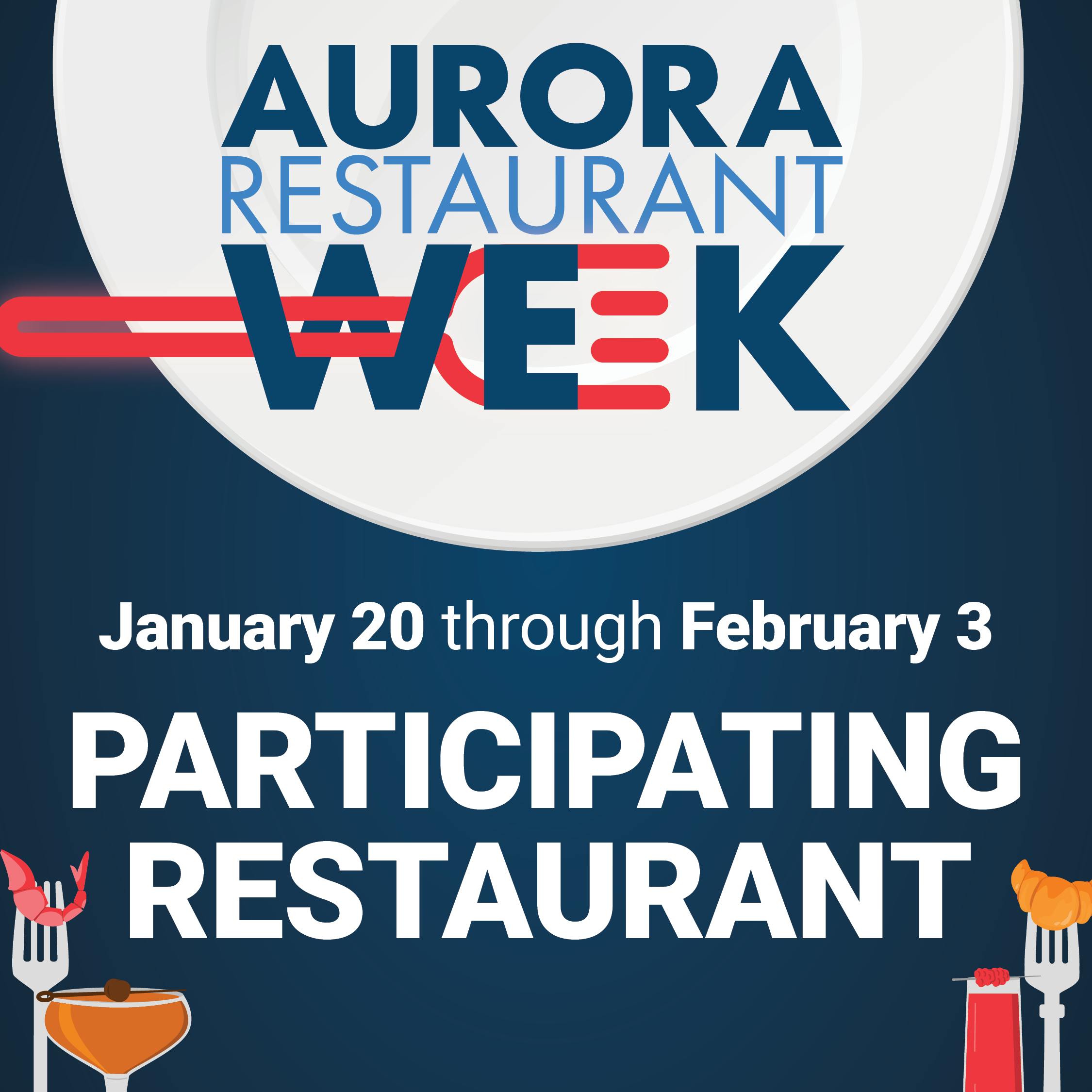 Aurora Restaurant Week PARTICIPATING RESTAURANT