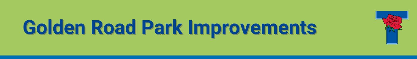 Green banner with a thin blue line below. Words read "Golden Road Park Improvements" with City logo on right side.