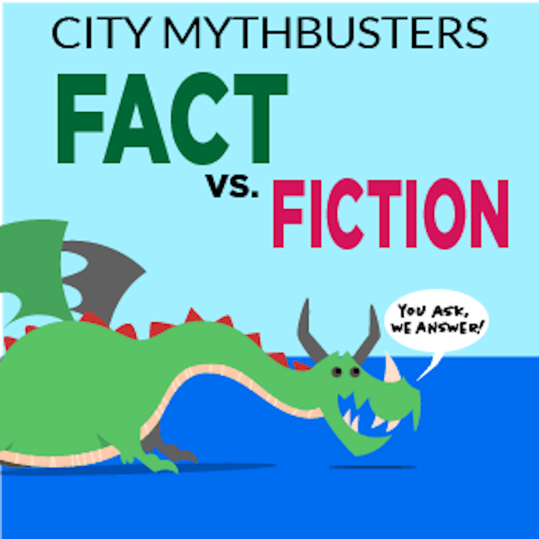 City Mythbusters: Fact vs. Fiction. A green cartoon dragon on a blue background says "You ask, we answer!"