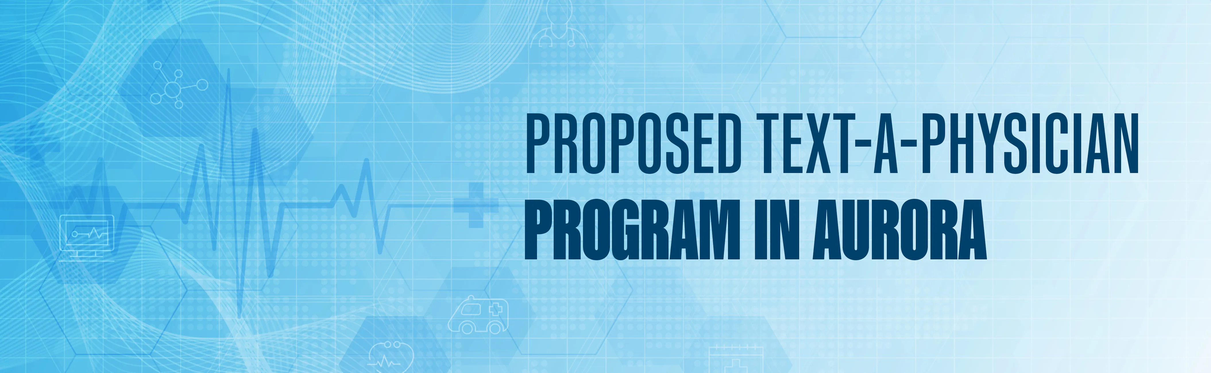 Proposed Text-a-Physician Program in Aurora