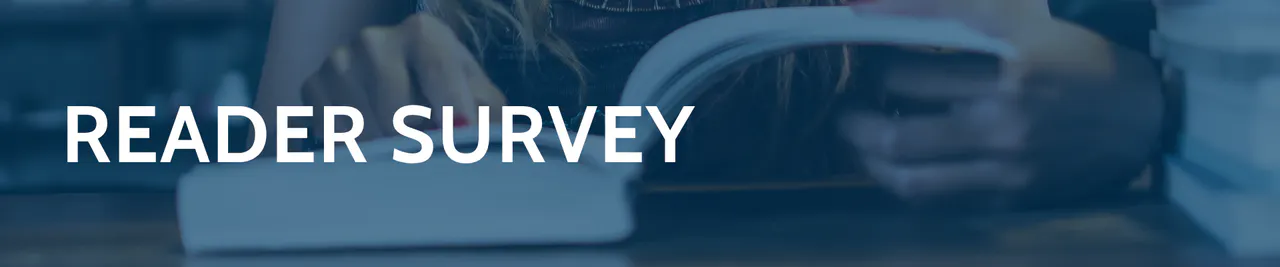 A graphic banner that says Reader Survey