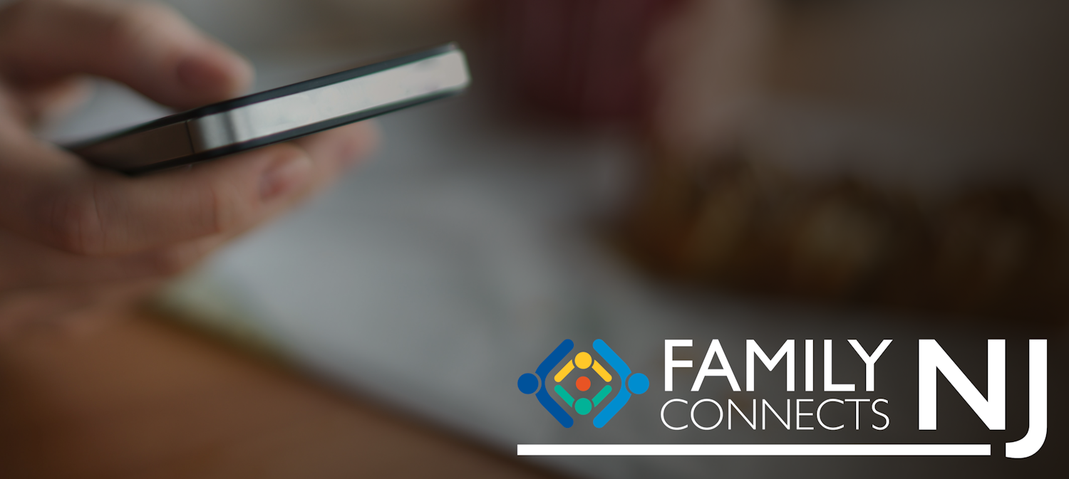 Sign up today for Family Connects NJ!