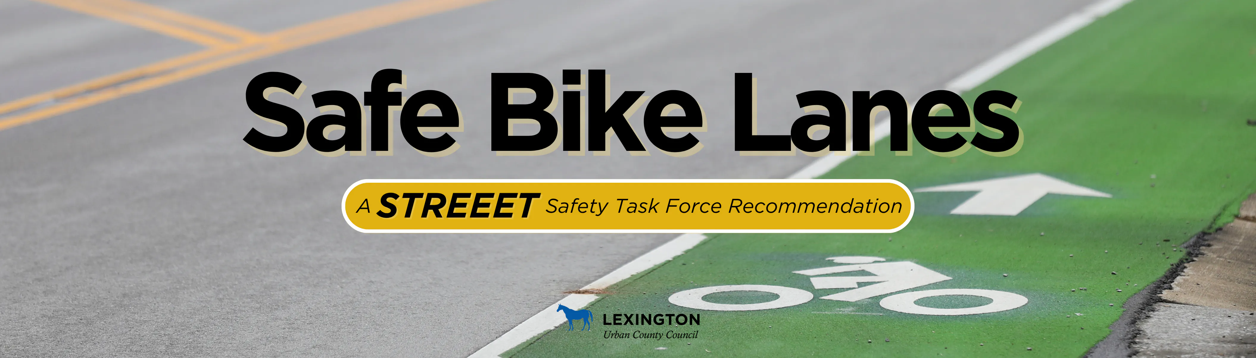 Safe Bike Lanes: A Street Safety Task Force Recommendation. Image of local bike lane as background. Council logo at bottom
