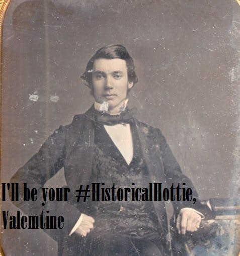 James Hunter Valentine with the text "I'll be your #HistoricalHottie, Valentine".