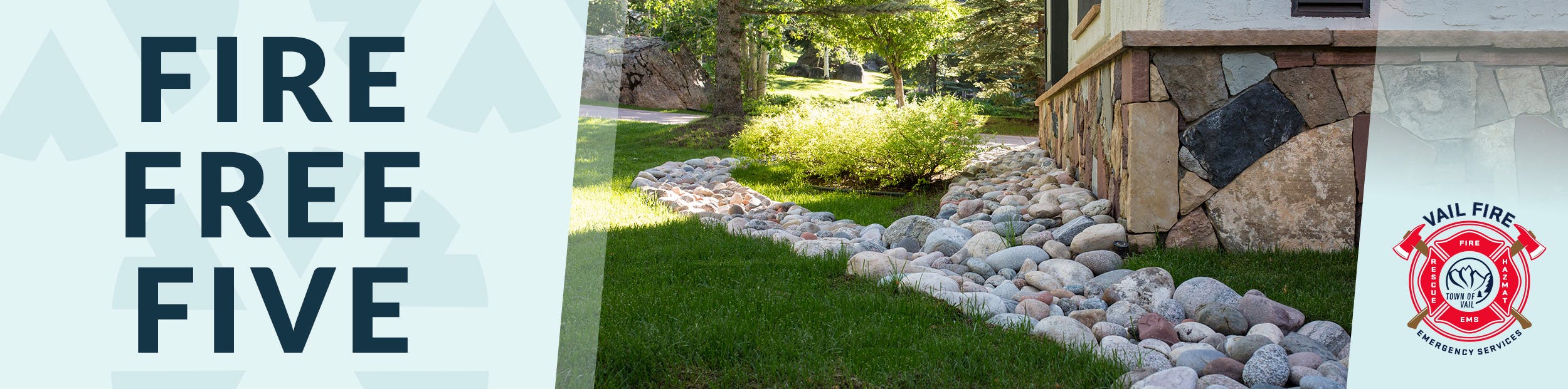 A fire Free Five landscape includes a five-foot zone from the structure of noncombustible materials.
