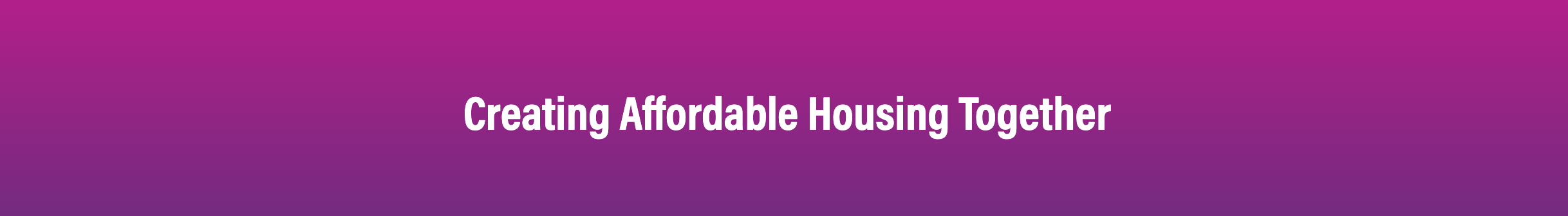 Creating Affordable Housing Together 