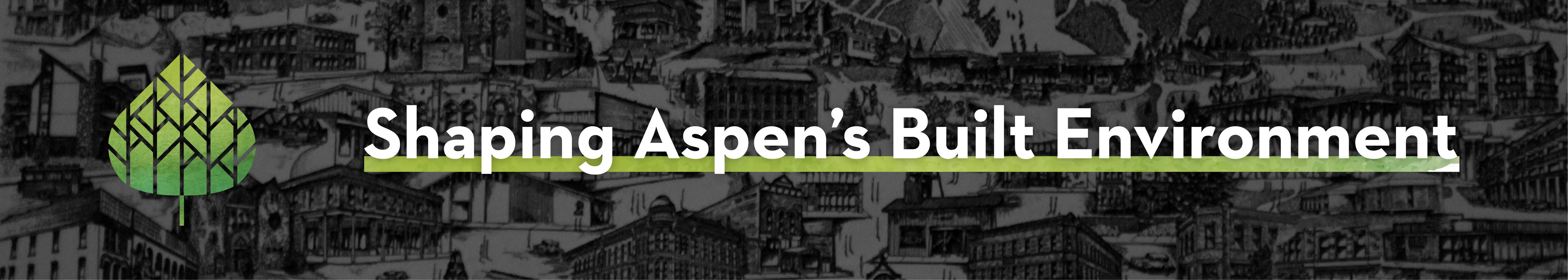 shaping Aspen's built environment